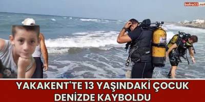 Yakakent'te 13 Yaşındaki Çocuk Denizde Kayboldu