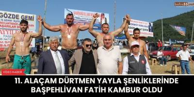 11. Alaçam Dürtmen Yayla Şenliklerinde Başpehlivan Fatih Kambur Oldu