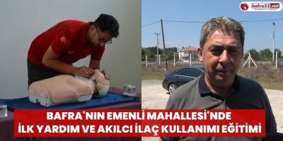 Bafra'nın Emenli Mahallesi'nde İlk Yardım ve Akılcı İlaç Kullanımı Eğitimi