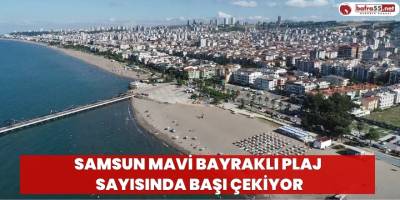 Samsun Mavi Bayraklı Plaj Sayısında Başı Çekiyor