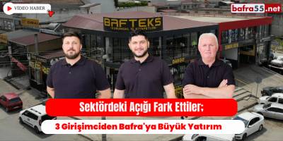 Sektördeki Açığı Fark Ettiler; 3 Girişimciden Bafra'ya Büyük Yatırım