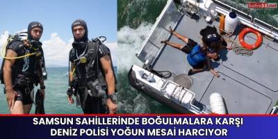 Samsun Sahillerinde Boğulmalara Karşı Deniz Polisi Yoğun Mesai Harcıyor