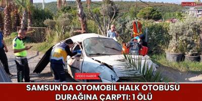 Samsun'da Otomobil Halk Otobüsü Durağına Çarptı: 1 Ölü