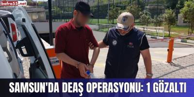 Samsun'da DEAŞ operasyonu: 1 gözaltı