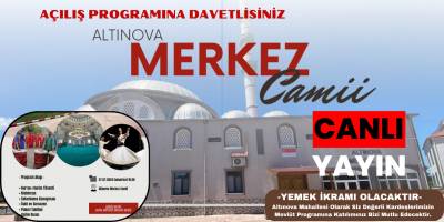 ALTINOVA MERKEZ CAMİİ AÇILIŞI CANLI YAYIN
