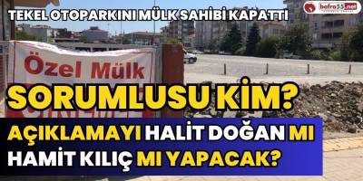 Tekel Otoparkı Kapatıldı! Açıklamayı Halit Doğan mı Hamit Kılıç mı Yapacak?