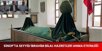 Sinop'ta Seyyid İbrahim Bilal Hazretleri Anma Etkinliği