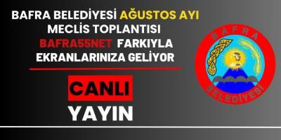 Bafra Belediyesi Ağustos Ayı Meclis Toplantısı