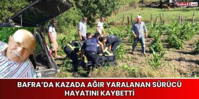 Bafra'da Kazada Ağır Yaralanan Sürücü Hayatını Kaybetti