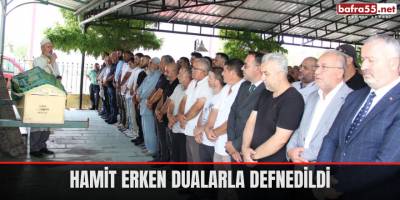 Hamit Erken Dualarla Defnedildi