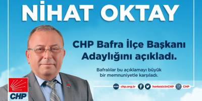 Nihat Oktay, CHP Bafra İlçe Başkanlığı'na Adaylığını Açıkladı