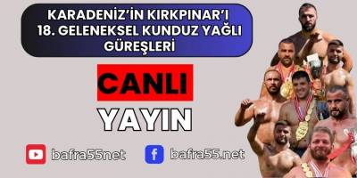 18. Geleneksel Kunduz Yağlı Güreşleri Canlı Yayın