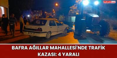 Bafra Ağıllar Mahallesi'nde Trafik Kazası: 4 Yaralı