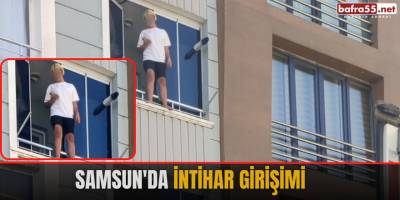 Samsun'da İntihar Girişimi