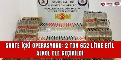 Sahte İçki Operasyonu: 2 Ton 652 Litre Etil Alkol Ele Geçirildi