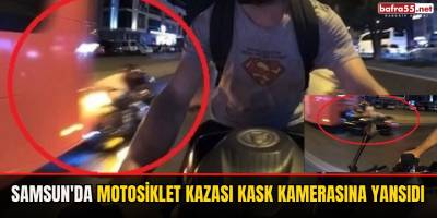 Samsun'da Motosiklet Kazası Kask Kamerasına Yansıdı