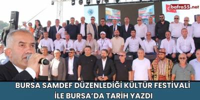 Bursa SAMDEF Düzenlediği Kültür Festivali İle Bursa’da Tarih Yazdı