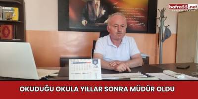 Okuduğu okula yıllar sonra müdür oldu