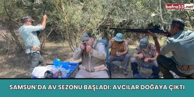 Havza’da Av Sezonu Başladı: Avcılar Doğaya Çıktı