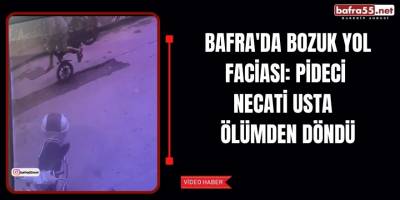 Bafra'da Bozuk Yol Faciası: Pideci Necati  Ölümden Döndü