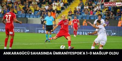 Ankaragücü Sahasında Ümraniyespor'a 1-0 Mağlup Oldu