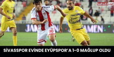 Sivasspor Evinde Eyüpspor’a 1-0 Mağlup Oldu
