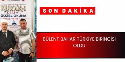 Bafralı Bülent Bahar Türkiye Birincisi Oldu