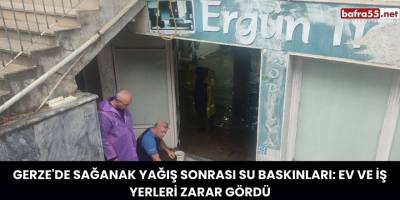 Gerze'de Sağanak Yağış Sonrası Su Baskınları: Ev ve İş Yerleri Zarar Gördü