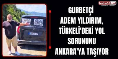 Gurbetçi Adem Yıldırım, Türkeli'deki Yol Sorununu Ankara'ya Taşıyor