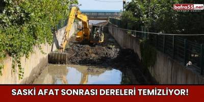 SASKİ Afat sonrası Dereleri Temizliyor!