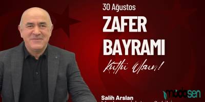 Modasen Yönetim Kurulu Başkanı Salih Arslan'dan 30 Ağustos Zafer Bayramı Mesajı