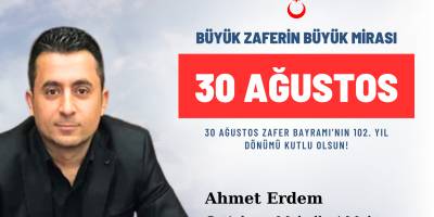 Çetinkaya Mahallesi Muhtarı  Ahmet Erdem 30 Ağustos Zafer Bayramı Mesajı