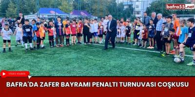 Bafra'da Zafer Bayramı Penaltı Turnuvası Coşkusu