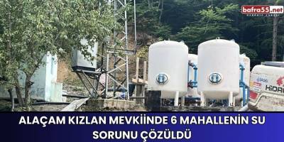 Alaçam Kızlan Mevkiinde 6 Mahallenin Su Sorunu Çözüldü