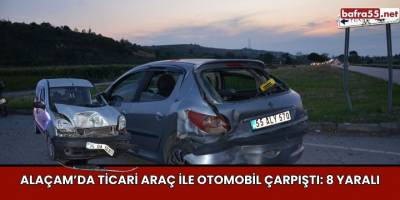 Alaçam’da Ticari Araç ile Otomobil Çarpıştı: 8 Yaralı