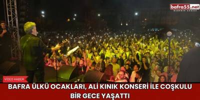 Bafra Ülkü Ocakları, Ali Kınık Konseri ile Coşkulu Bir Gece Yaşattı