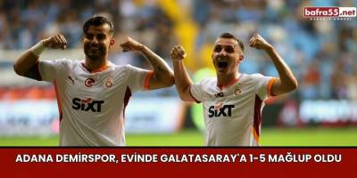 Adana Demirspor, Evinde Galatasaray'a 1-5 Mağlup Oldu
