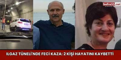 Ilgaz Tüneli'nde Feci Kaza: 2 Kişi Hayatını Kaybetti