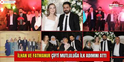 İlhan ve Fatmanur Çifti Mutluluğa İlk Adımını Attı