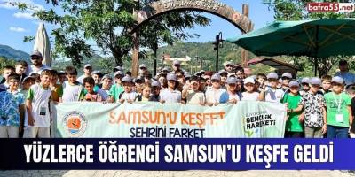 Yüzlerce öğrenci Samsun’u keşfetti
