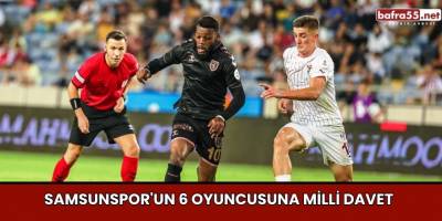 Samsunspor'un 6 oyuncusuna milli davet