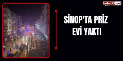 Sinop'ta priz evi yaktı