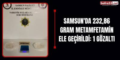 Samsun'da 232,86 gram metamfetamin ele geçirildi: 1 gözaltı