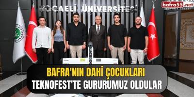 Bafra'nın Dahi Çocukları TEKNOFEST'te Gururumuz Oldular
