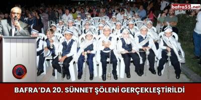 Bafra’da 20. Sünnet Şöleni Gerçekleştirildi