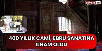 400 yıllık cami, ebru sanatına ilham oldu