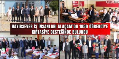 Hayırsever İş İnsanları Alaçam’da 1850 Öğrenciye Kırtasiye Desteğinde Bulundu