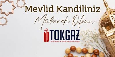 TOKGAZ Sınai Gazları ve Yangın Söndürme Cihazları'nın Mevlid Kandili Mesajı