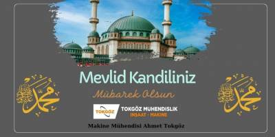 Tokgöz Mühendislik Ahmet Tokgöz Mevlit Kandili Mesajı