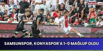 Samsunspor, Konyaspor'a 1-0 Mağlup Oldu
